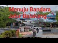 menuju bandara supadio,jalur Sei Raya,parit Baru PONTIANAK.