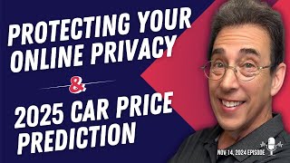 Full Show: Protecting Your Online Privacy and Clark’s 2025 Car Price Prediction