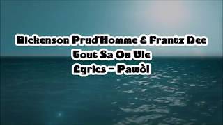 Nickenson Prud'homme \u0026 Frantz Dee - Tout Sa Ou Vle Lyrics (Pawòl)