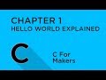 C Programming for Makers - Hello World Explained