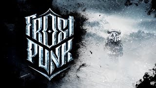 您被废黜了 | 冰汽时代 #2 (Frostpunk)