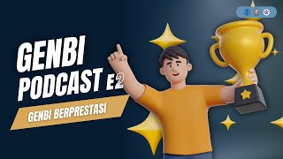 PODCAST EPISODE 2 : GENBI BERPRESTASI