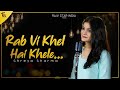 Rab Vi Khel Hai Khele - Ranjha (Female Version) | Sidharth - Kiara | B Praak -Jasleen Royal | Shreya