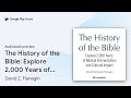 The History of the Bible: Explore 2,000 Years… by David Z. Flanagin · Audiobook preview