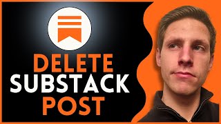 How to Delete a Substack Post (2025)