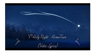 O Holy night - Christmas song HomeTown (Video Lyrics)