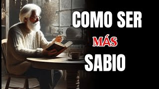 El Secreto Para Hacerte Más Sabio: La Biblia Lo Dice Claro y Nadie lo Entiende