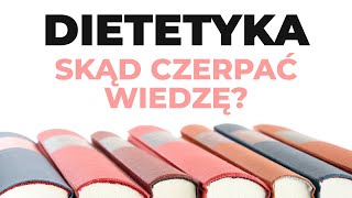 DIETETYKA - źródła wiedzy