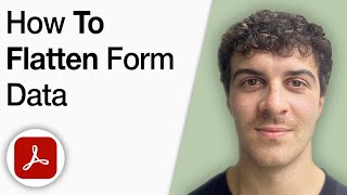 How to Flatten Form Data in Adobe Acrobat Pro [2025 Full Guide]