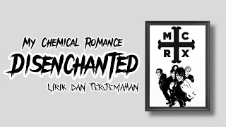 My Chemical Romance - Disenchanted | Lirik dan Terjemahan