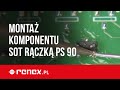 Montaż komponentu SOT rączką PS 90 punkt po punkcie