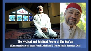 The Mystical and Spiritual Powers of the Quran | A Khanversation with Imam Feisal Rauf  Ramadan 2021