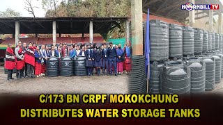 C/173 BN CRPF MOKOKCHUNG DISTRIBUTES WATER STORAGE TANKS