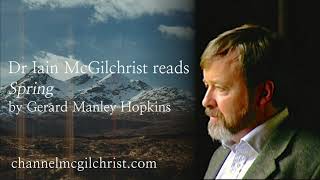 Daily Poetry Readings #61: Spring by Gerard Manley Hopkins read by Dr Iain McGilchrist
