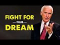 Jim Rohn - Fight For Your Dream - Jim Rohn Discipline Your Mind