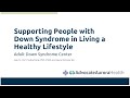 Supporting People with Down Syndrome in Living a Healthy Lifestyle Webinar (5/12/2021)