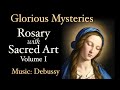 Glorious Mysteries - Rosary With Sacred Art, Vol. I - Music: Debussy