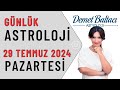 Bugün 29 Temmuz 2024, Pazartesi, günlük burç yorumu, Astrolog Demet Baltacı astroloji burçlar haber