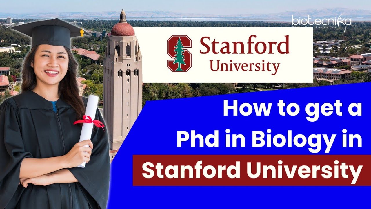 How To Pursue Phd In Biology At Stanford University? Complete Procedure ...