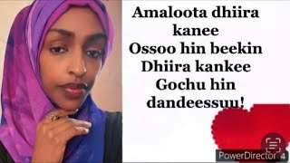 Amaloota dhiira kaaneen ossoo hin beekin gonkumaa dhiira kankee gochuu hin dandeessuu!