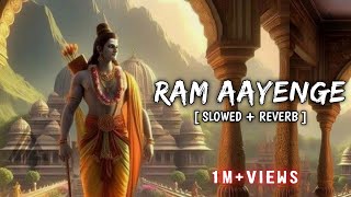 Ram Aayenge - Slowed + Reverb ( Lofi ) | Vishal Mishra | T Series | Eura Lofi