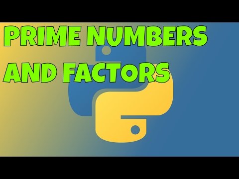 Finding Factors and Prime Numbers in Python Finding Factors and Prime Numbers in Python