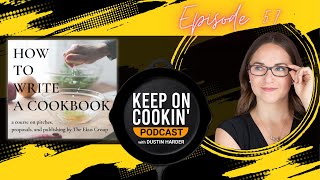 57 - How to Write a Cookbook with Sally Ekus (Keep On Cookin' Podcast)