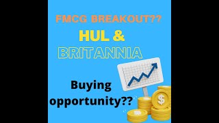 FMCG SECTOR NEW BREAOUT...BUYING OPPORTUNITY IN HUL AND BRITANNIA