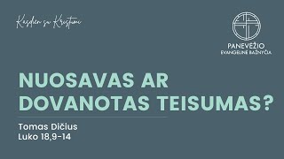 Nuosavas ar dovanotas teisumas? (Luko 18, 9-14) | Tomas Dičius