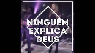 Ninguém Explica Deus - Playback (UM TOM ABAIXO DO ORIGINAL)