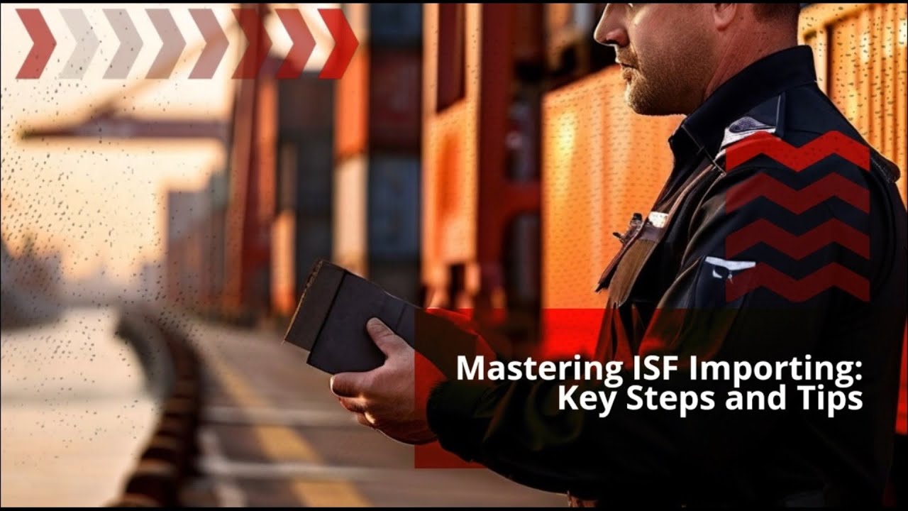 Mastering Isf Importing Key Steps And Tips Youtube