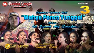 Wayang Kulit : WAHYU PONCO TUNGGAL bersama Ki Sujianto Ady Swandaru  PART 3