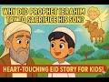 The Heartwarming Story of Prophet Ibrahim and Ismail – Eid al-Adha Explained for Kids! 🪽😇