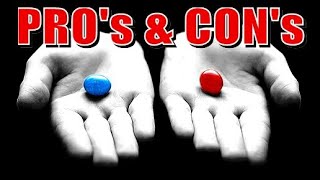PRO's & CON's Of GOING RED PILL vs STAYING BLUE PILL