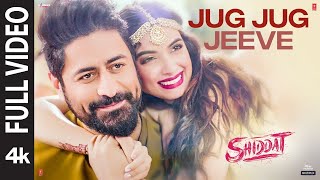 Jug Jug Jeeve (Full Video) | Shiddat | Diana P, Mohit R | Sachet T Parampara T| Sachin - Jigar