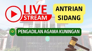 Live Streaming Antrian Sidang Pengadilan Agama Kuningan Kelas 1A