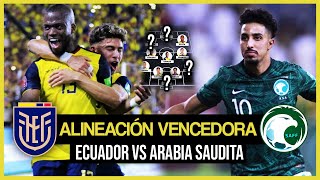 SOPRENDENTE ALINEACIÓN de ECUADOR vs ARABIA SAUDITA