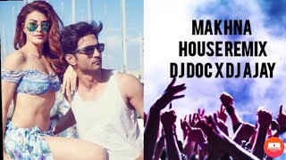 Makhna | Drive | DJ Doc & DJ Ajay House Remix | Sushant Singh Rajput | Jacqueline Fernandes