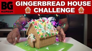 BlumGum does the Gingerbread House Challenge