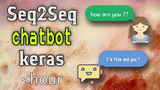 Seq2Seq chatbot using keras | lstm | deep learning chatbot | python