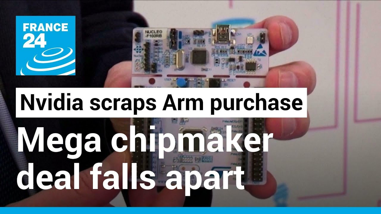 Chips are down: Nvidia abandons $40 billion deal to purchase Arm Holdings • FRANCE 24 English