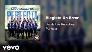 Banda Los Recoditos - Elegiste Un Error (Audio Oficial)