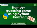 Number guessing game using python tkinter  | Python Tkinter number guessing game