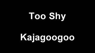 Kajagoogoo - Too Shy - Lyrics