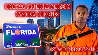 UNREAL FLORIDA PRISON SYSTEM STORIES! (STATE PRISONS?!)