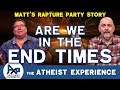 It Is Always The End Times For Christians | Thea-NC | Atheist Experience 25.39