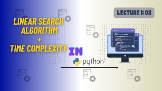 Linear search in python | Time complexity | lecture 08 | data structure and Algorithm