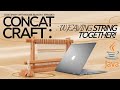 Concat Craft : Weaving Strings Together!