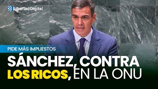 Sánchez va más allá: propone en la ONU un impuesto global a las grandes fortunas