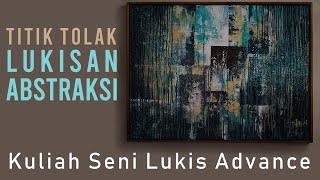 OBJEK LUKISAN ABSTRAKSI (Kuliah Seni Lukis Advance)